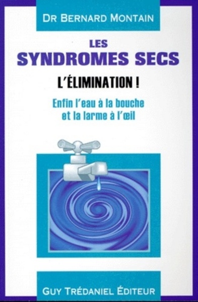 Les syndromes secs - Enfin l'eau à la bouche... et la larme à l'oeil