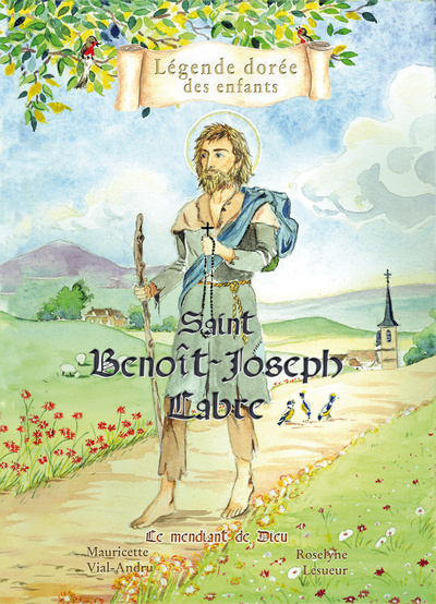 Saint Benoît-Joseph Labre, le mendiant de Dieu - Mauricette VIAL-ANDRU, Clara Vie