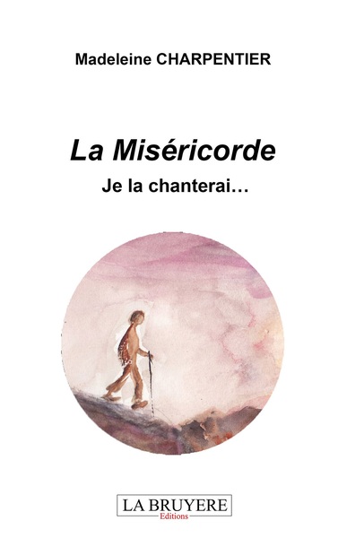 La Misericore Je La Chanterai...