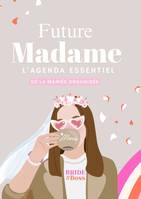 Future Madame . L'agenda essentiel