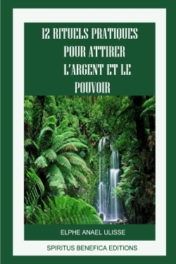 12 Rituels Pratiques Pour Attirer L'Argent Et Le Pouvoir