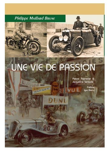 Philippe Maillard Brune Une vie de passion - Pascal Pannetier, Jacqueline Seroude