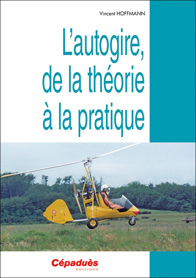 L'autogire, de la théorie à la pratique - Vincent Hoffmann