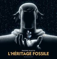 L' Héritage fossile - Philippe Valette