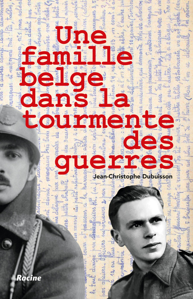 Une famille belge dans la tourmente des guerres - Jean-Christophe Dubuisson