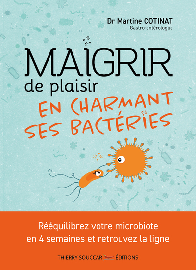 Maigrir de plaisir en charmant ses bactéries