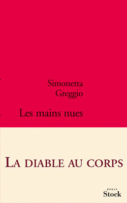 Les Mains Nues / Roman, Roman - Simonetta Greggio