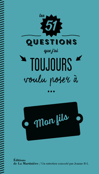 Les 51 questions que j'ai toujours voulu poser à mon fils