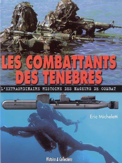 Les combattants des tenebres l'extraodinaire histoire des nageurs de combat