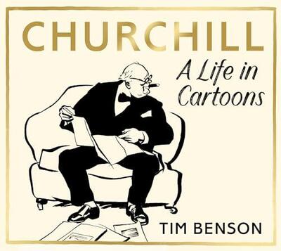 Churchill A Life in Cartoons /anglais - Benson Tim