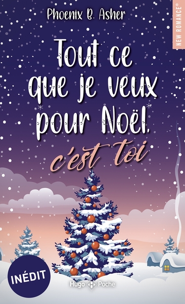 Tout ce que je veux pour Noël, c'est toi - Phoenix B. Asher