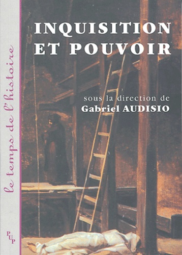 Inquisition et pouvoir - [actes du colloque international tenu à la Maison méditerranéenne des sciences de l'homme, Aix-en