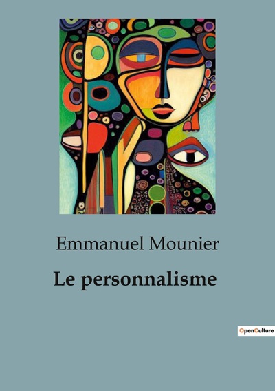 Le personnalisme - Emmanuel Mounier