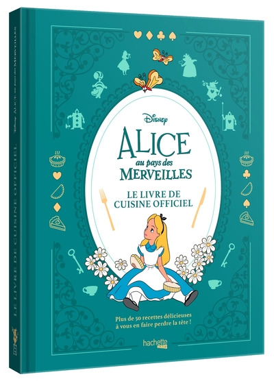 Alice au Pays des Merveilles - Le livre de cuisine officiel - Marion McGuinness