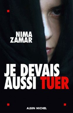 Je devais aussi tuer - Nima Zamar