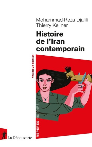 Histoire de l'Iran contemporain - Thierry Kellner