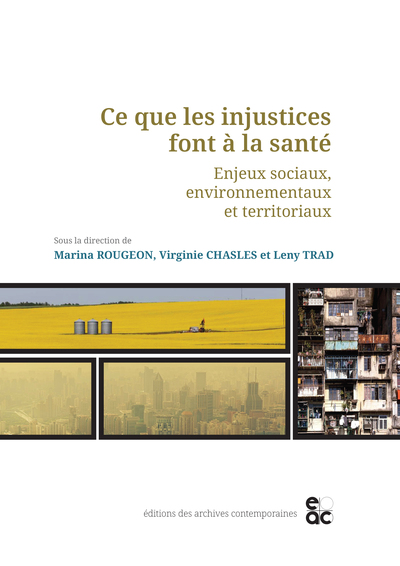 Ce que les injustices font à la santé - Marina Rougeon, Leny TRAD, Virginie CHASLES