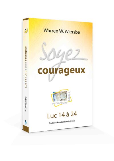 Soyez courageux - Warren Wiersbe