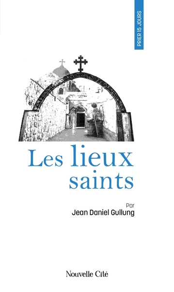 Prier 15 Jours Avec Les Lieux Saints, N°220