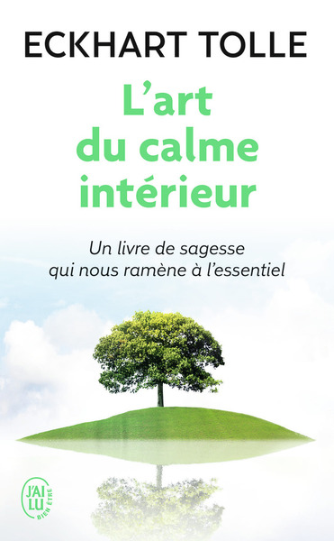 L'Art Du Calme Intérieur, À L'Écoute De Sa Nature Essentielle - Eckhart Tolle