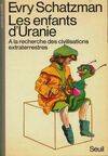 Les Enfants d'Uranie. A la recherche des civilisations extraterrestres