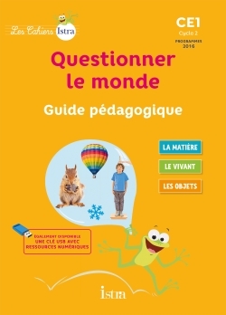 Les Cahiers Istra Questionner le monde CE1 - Guide pédagogique - Ed. 2017