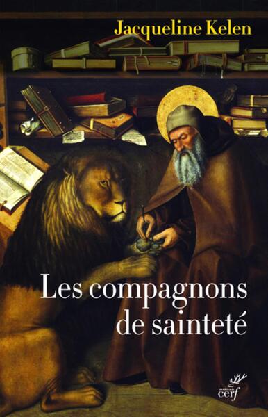 Les compagnons de sainteté - Jacqueline Kelen