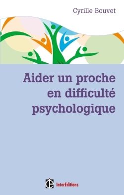 Aider un proche en difficulté psychologique - Cyrille Bouvet