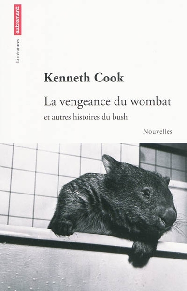 La Vengeance Du Wombat Et Autres Histoires Du Bush, Et Autres Histoires Du Bush