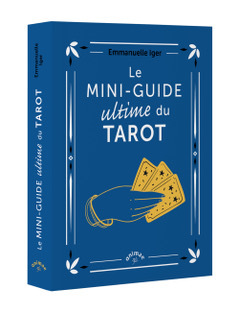 Le mini-guide ultime du Tarot - Emmanuelle Iger