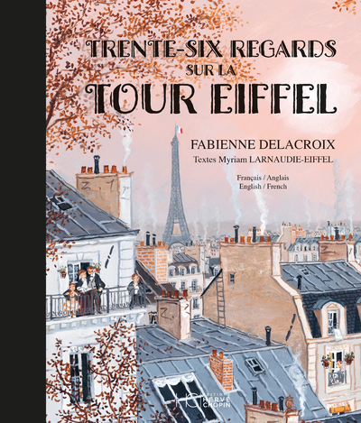 Trente-six regards sur la Tour Eiffel - Bilingue français anglais - Fabienne Delacroix