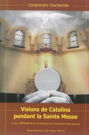 Visions de Catalina pendant la sainte messe