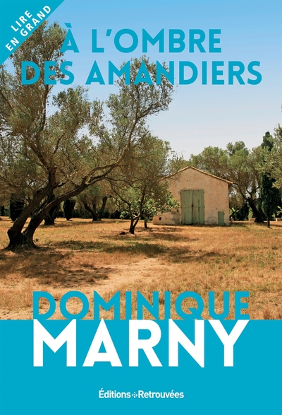 A L'Ombre Des Amandiers - Dominique Marny