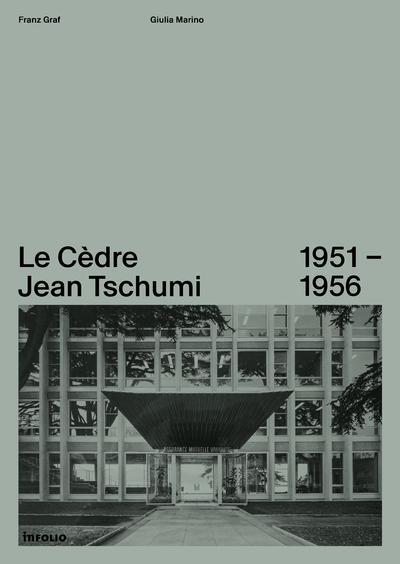 Le Cedre Jean Tschumi 1951-1956 - Franz Graf