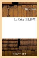 La Crise, (Éd.1873)