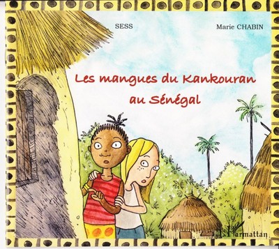 Les mangues du Kankouran au Sénégal - Marie Chabin