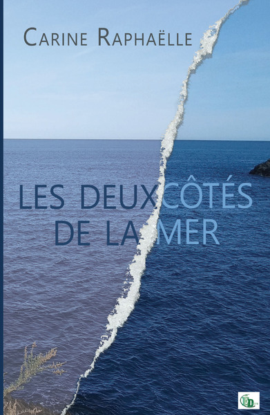 Les deux côtés de la mer - Carine Raphaëlle