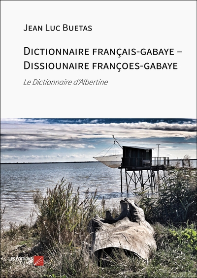 Dictionnaire français-gabaye – Dissiounaire françoes-gabaye - Jean Luc Buetas