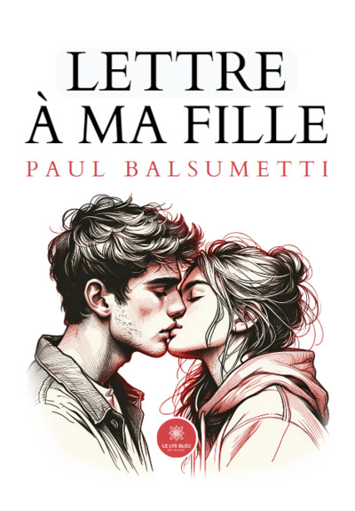 Lettre à ma fille - Paul Balsumetti