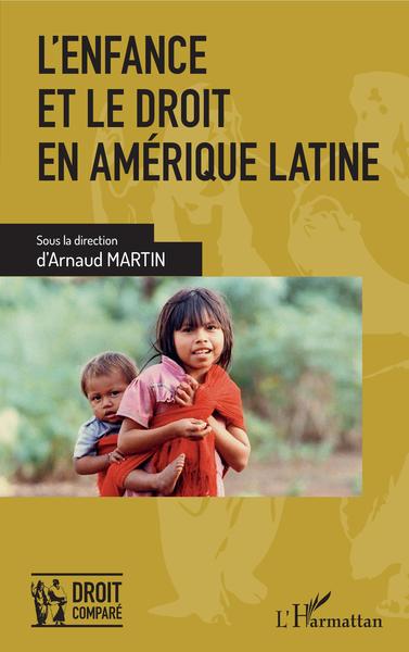 L'enfance et le droit en Amérique latine - Arnaud Martin