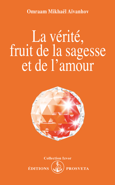 La vérité, fruit de la sagesse et de l'amour