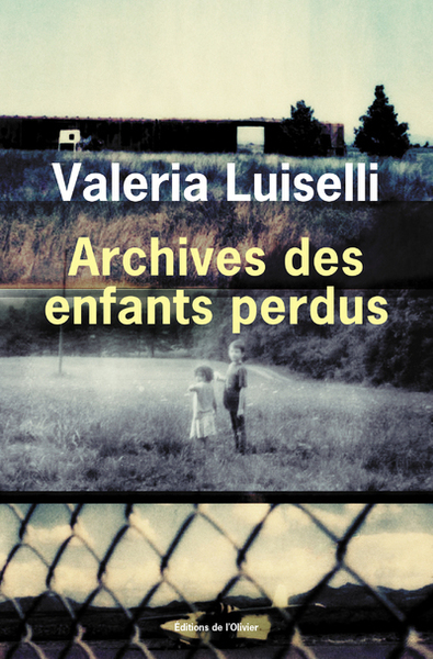 Archives des enfants perdus - Valeria Luiselli