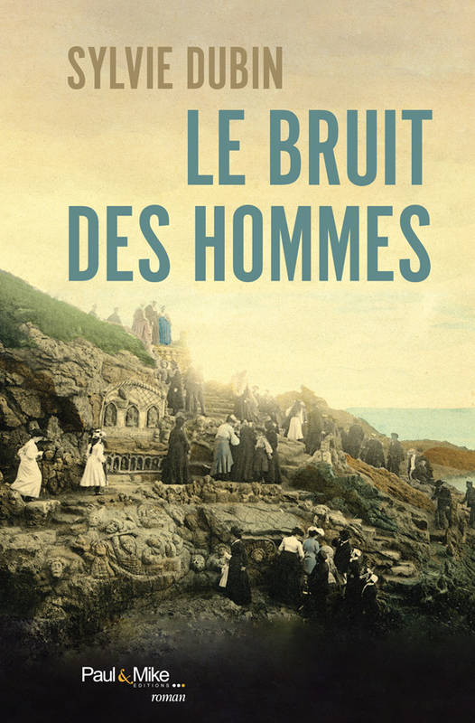 Le bruit des hommes - Sylvie Dubin