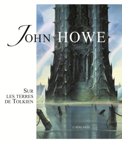 John Howe sur les terres de Tolkien - John Howe