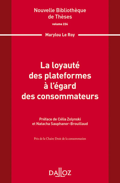 Nouvelle Bibliothèque de Thèses - Volume 224 La loyauté des plateformes à l'égard des consommateurs