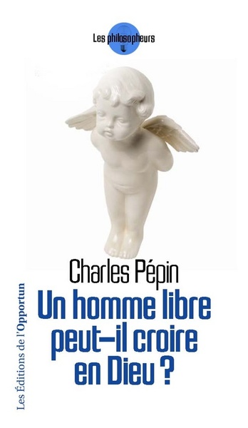 Un homme libre peut-il croire en Dieu ?