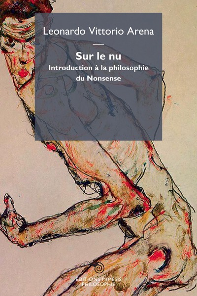 Sur Le Nu, Introduction À La Philosophie Du Nonsense - Leonardo Vittorio Arena