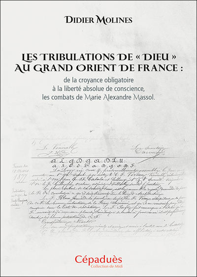 Les tribulations de « Dieu » au Grand Orient de France - Didier Molines