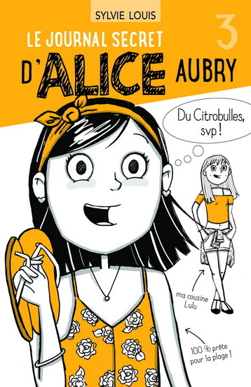 Le journal secret d'Alice Aubry Volume 3 - Sylvie Louis