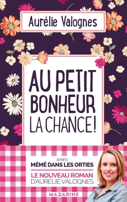 Au petit bonheur la chance - Aurélie Valognes